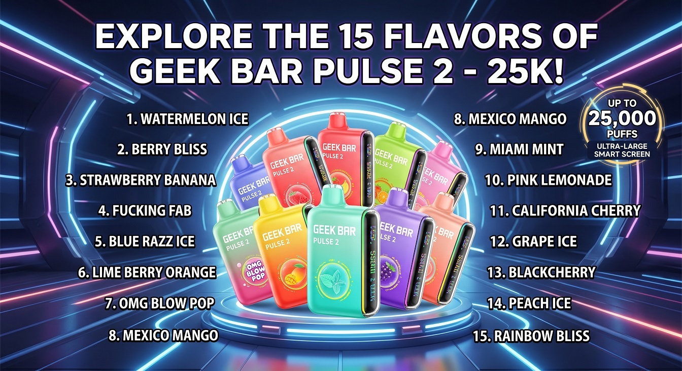 Geek Bar Pulse 2 25k Flavors